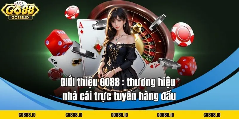 Giới thiệu GO88 - Nhà cái đứng đầu trong lĩnh vực cá cược trực tuyến