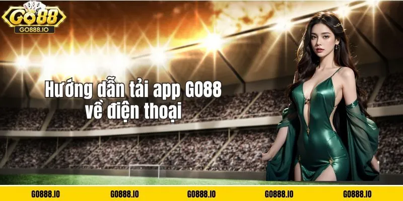 Tải app GO88 tại trang web chính thức