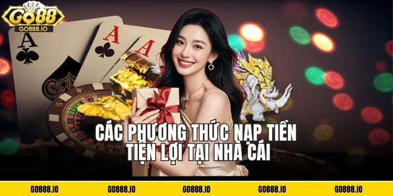 Các phương thức nạp tiền tại GO88