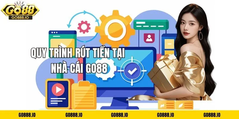 Quy trình rút tiền tại nhà cái GO88