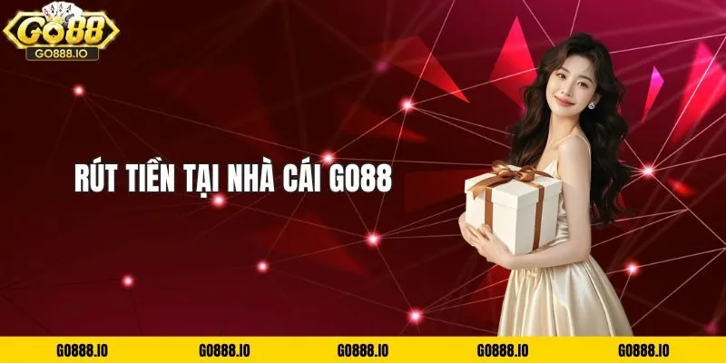 Rút tiền GO88 - Hướng dẫn dành cho người mới