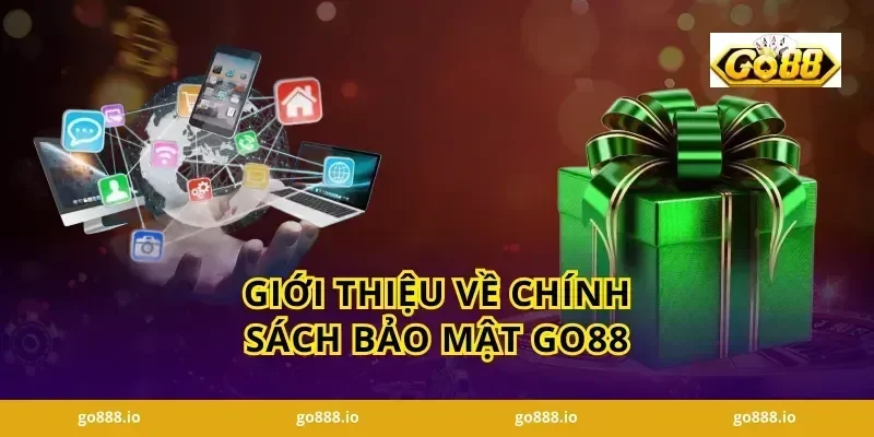 Giới Thiệu Về Chính Sách Bảo Mật GO88