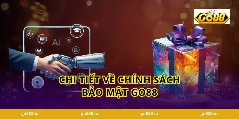 Chi Tiết Về Chính Sách Bảo Mật GO88