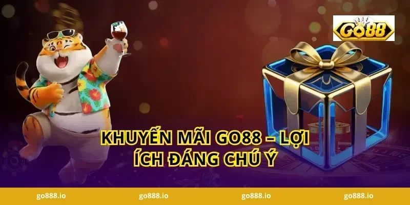 Khuyến Mãi GO88 – Lợi Ích Đáng Chú Ý