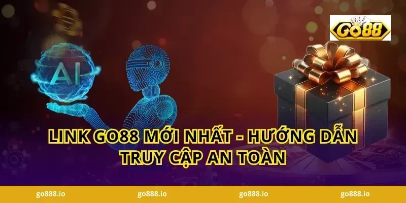 Link GO88 Mới Nhất - Hướng Dẫn Truy Cập An Toàn