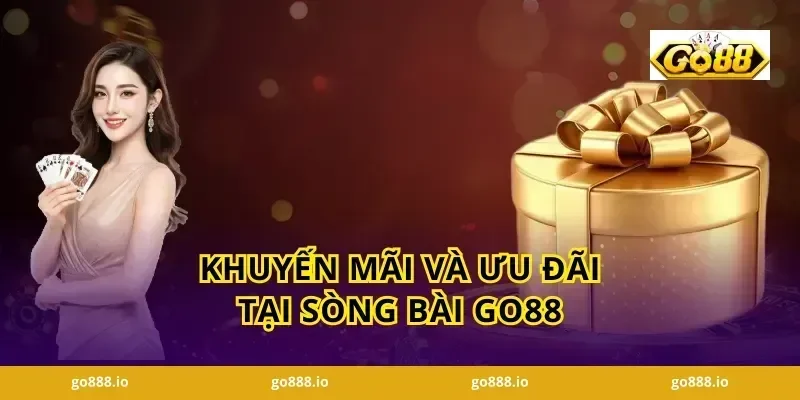 Khuyến Mãi và Ưu Đãi Tại Sòng Bài Go88